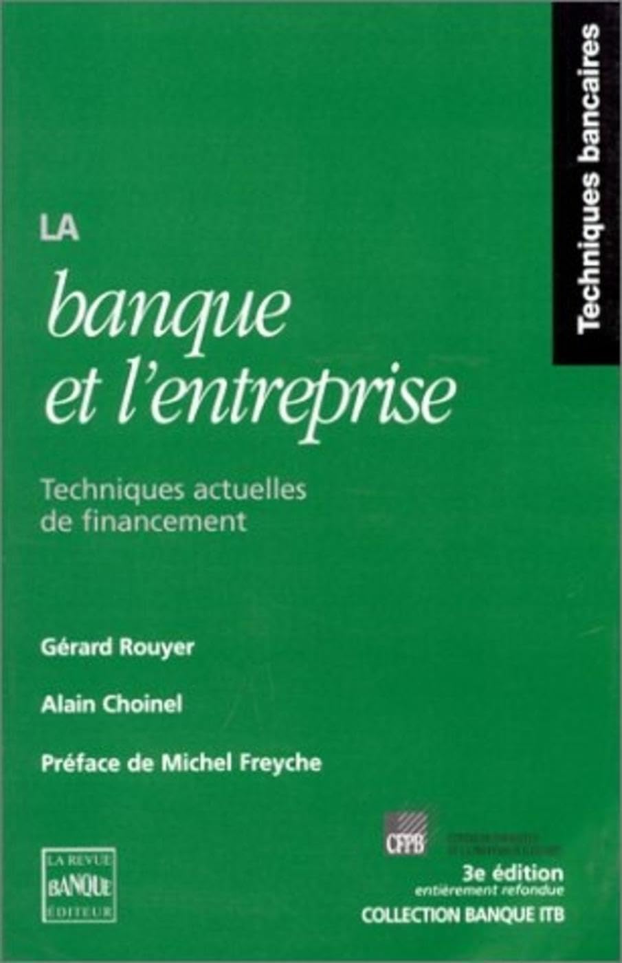 La banque et l'entreprise, 3e édition. Techniques actuelles de financement book