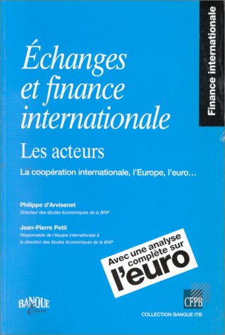 Echanges Et Finance Internationale. Les Acteurs, La Cooperation Internationale, L'Europe, L'Euro Books