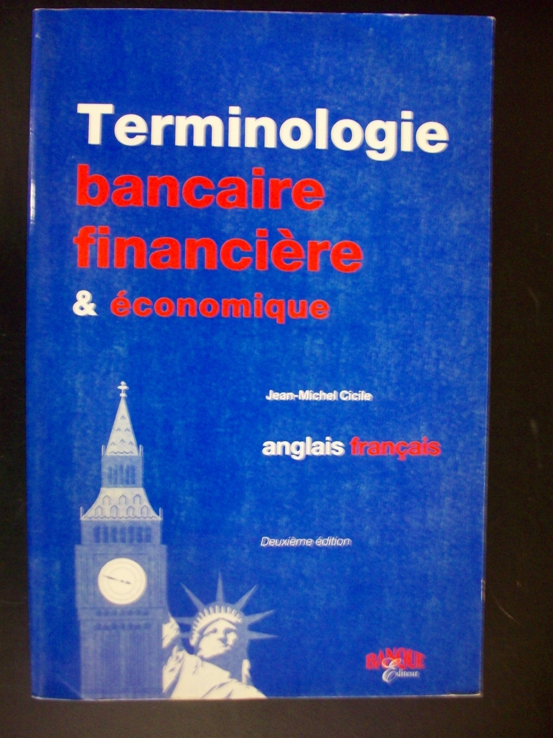 Terminologie Bancaire, Financiere Et Economique. Edition Bilingue Francais-Anglais, 2eme Edition Books