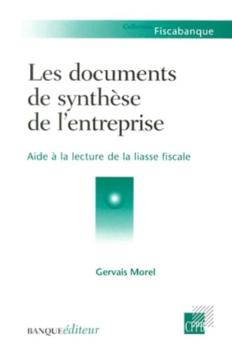 Les Documents De Synthese De L'Entreprise. Aide A La Lecture De La Liasse Fiscale Books