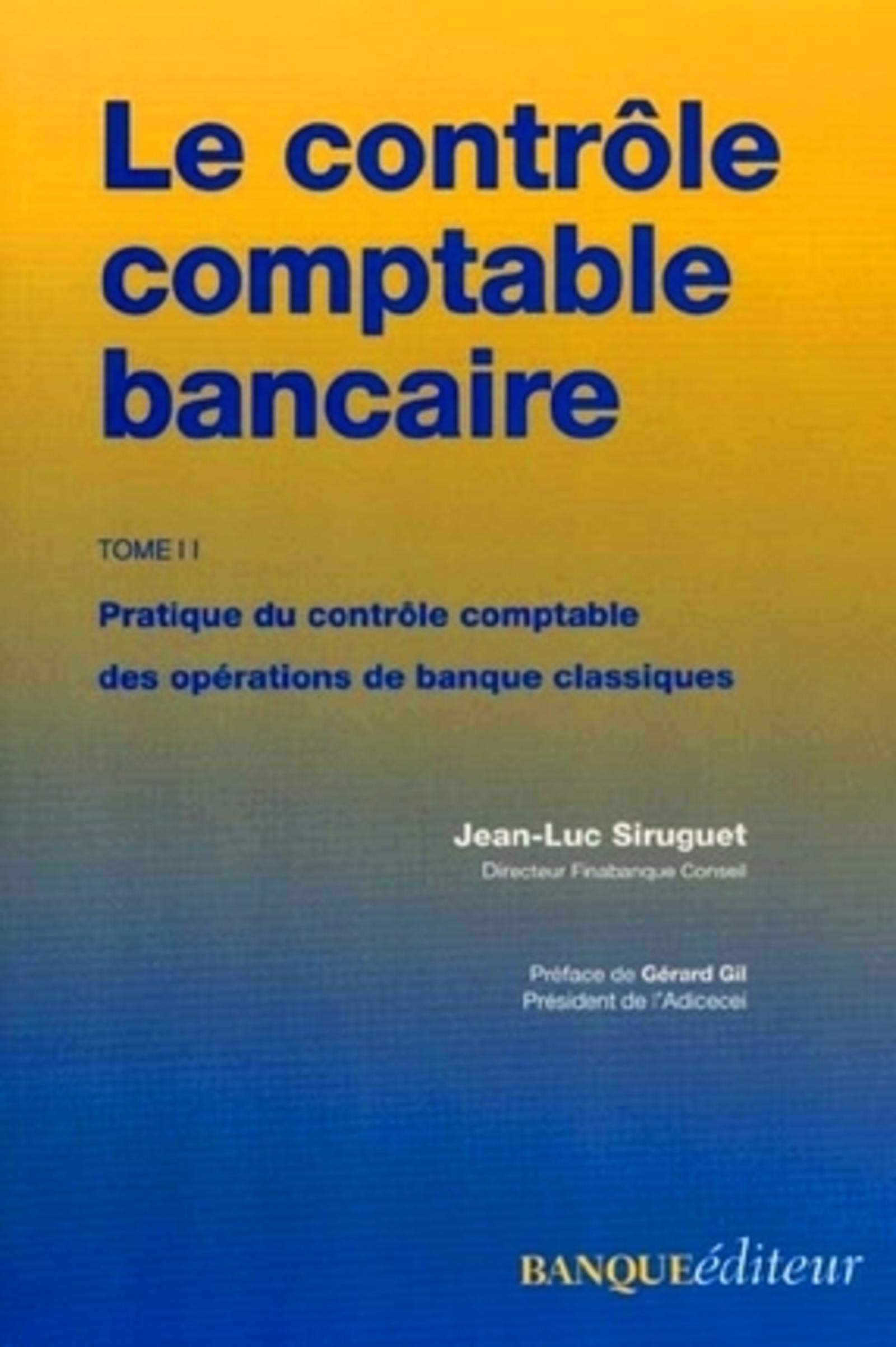 CONT.COMPTABLE BANCAIRE: PRATIQUE DU CONTROLE COMPTABLE DES OPERATIONS DE BANQUE CLASSIQUES Law