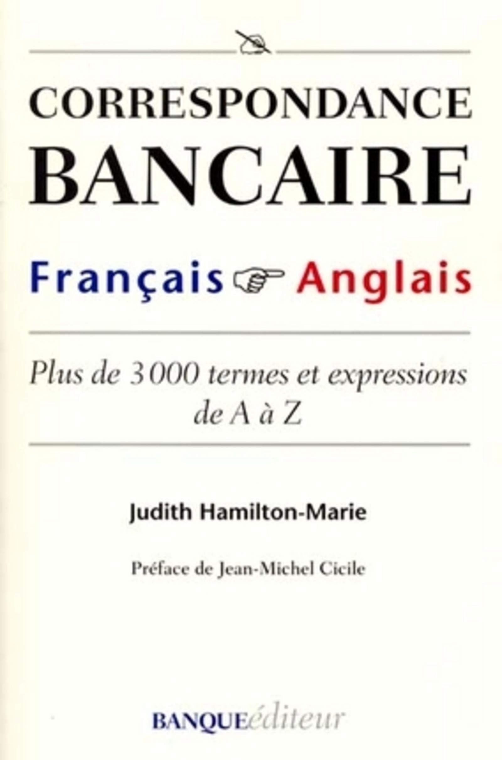 CORRESPONDANCE BANCAIRE FRANCAIS ANGLAIS. PLUS DE 3000 TERMES ET EXPRESSIONS: PLUS DE 3000 TERMES ET EXPRESSIONS DE A A Z book