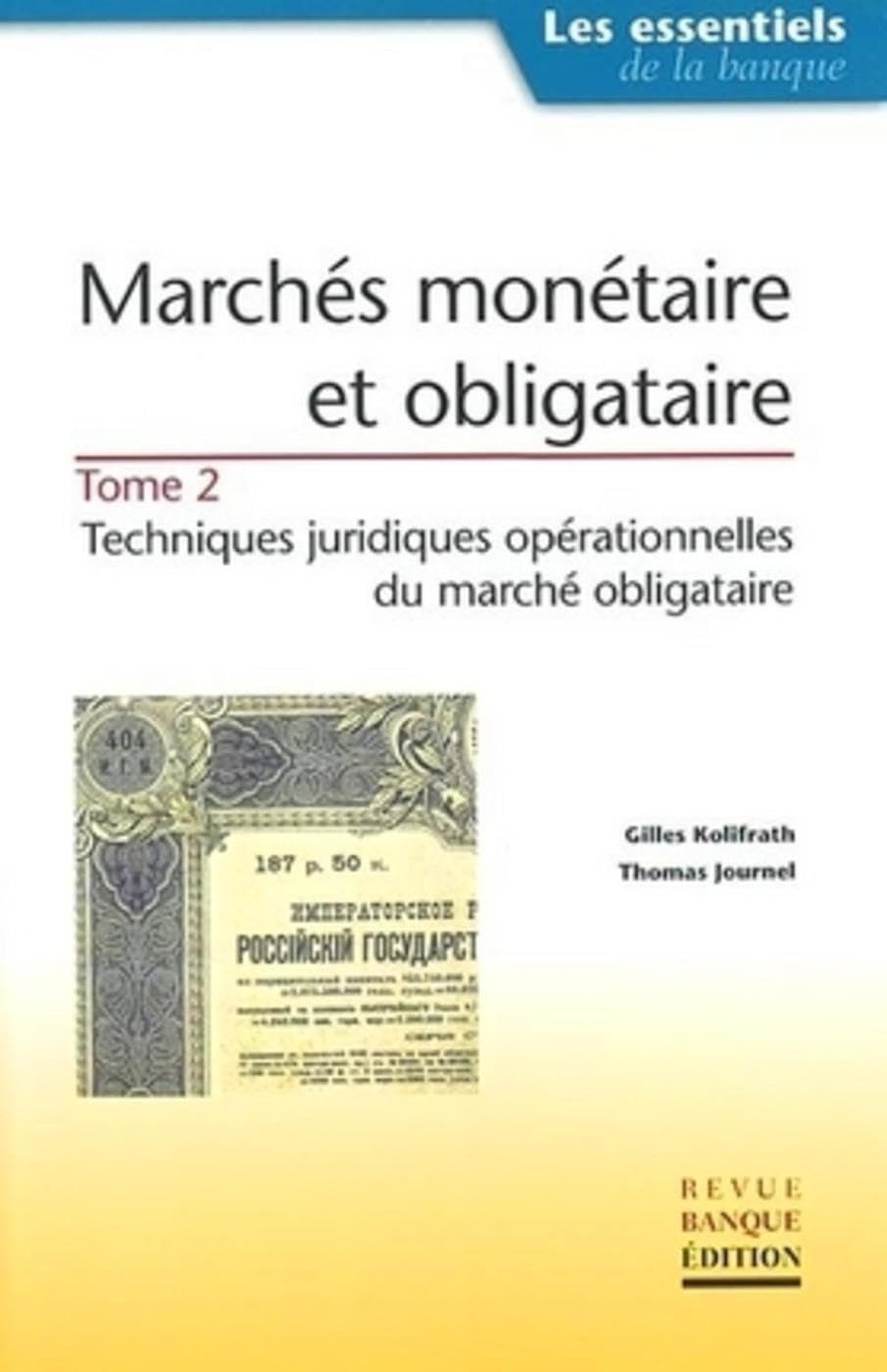 Marchés monétaire et obligataire, tome 2 : Techniques juridiques opérationnelles du marché obligataire book