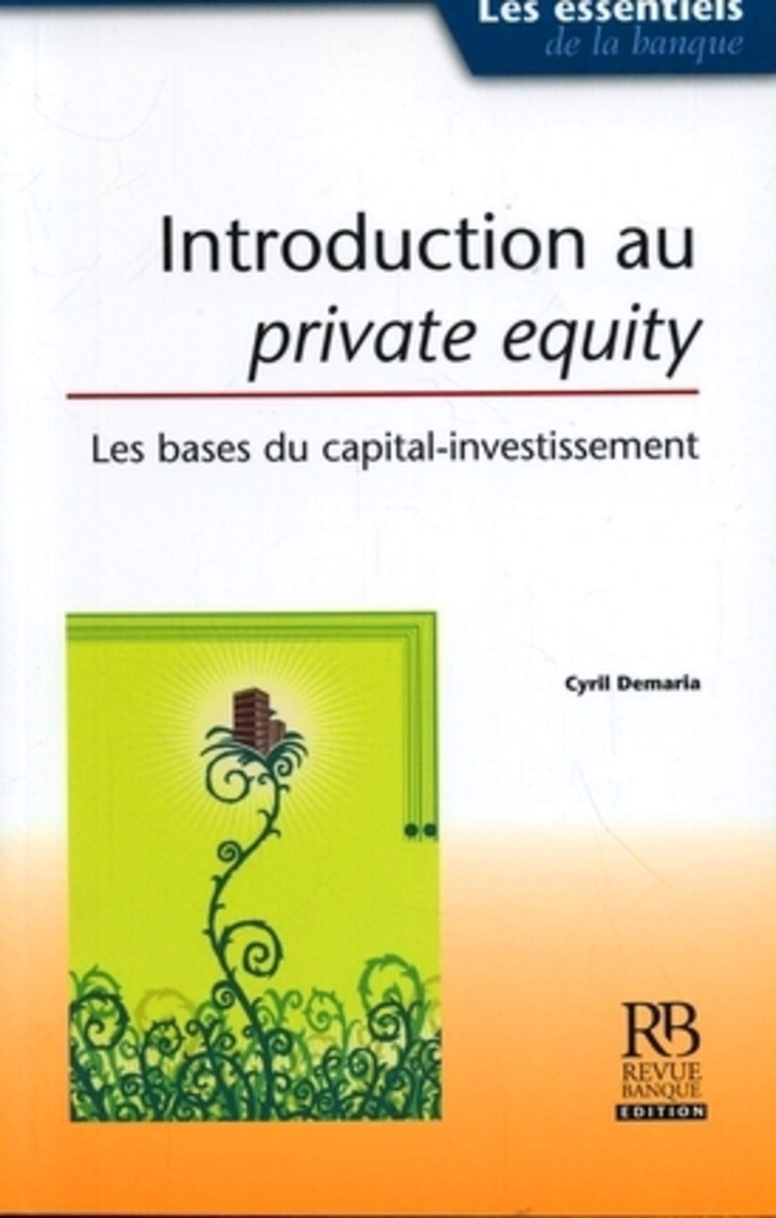 INTRODUCTION AU PRIVATE EQUITY . LES BASES DU CAPITAL - INVESTISSEMENT Leisure, Home & Garden