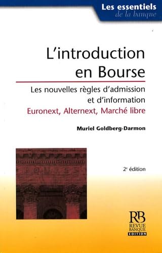 L'introduction en bourse: Les nouvelles règles d'admission et d'information - Euronext, Alternext, Marché libre Books