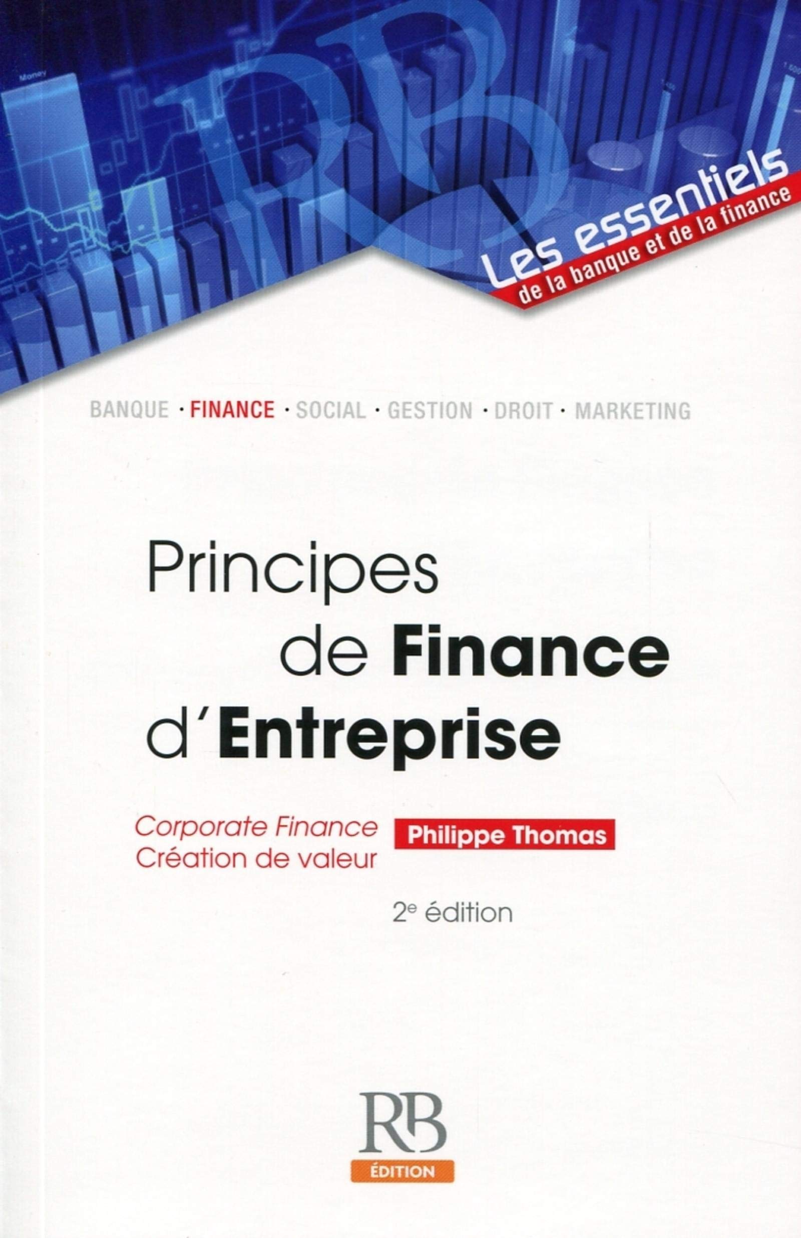 PRINCIPES DE FINANCE D'ENTREPRISE. CORPORATE FINANCE. CREATION DE VALEUR: Corporate finance, Création de valeur Business, Finance & Career