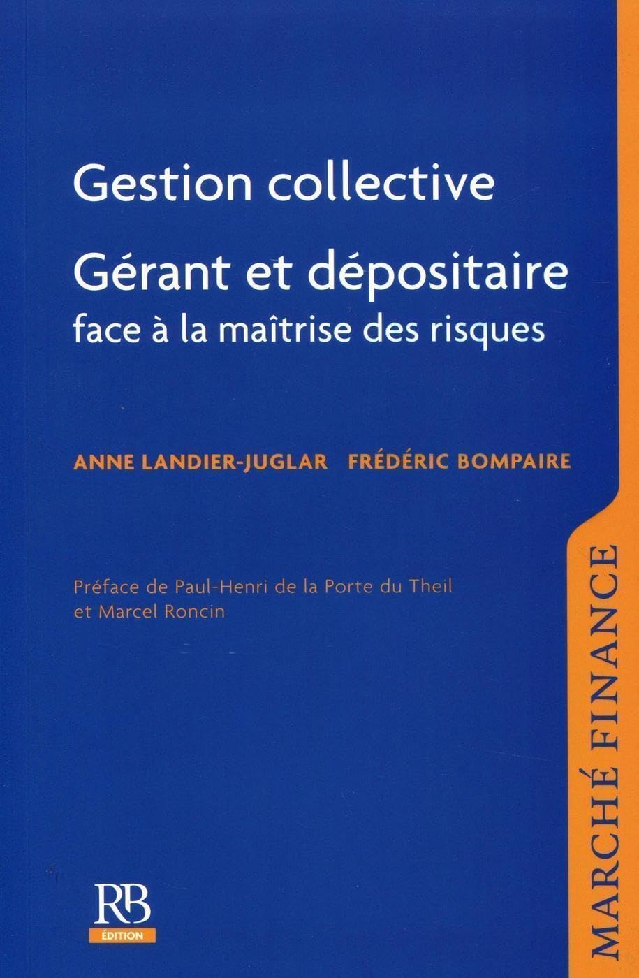 Gestion collective: Gérant et dépositaire face à la maîtrise des risques. Business, Finance & Career
