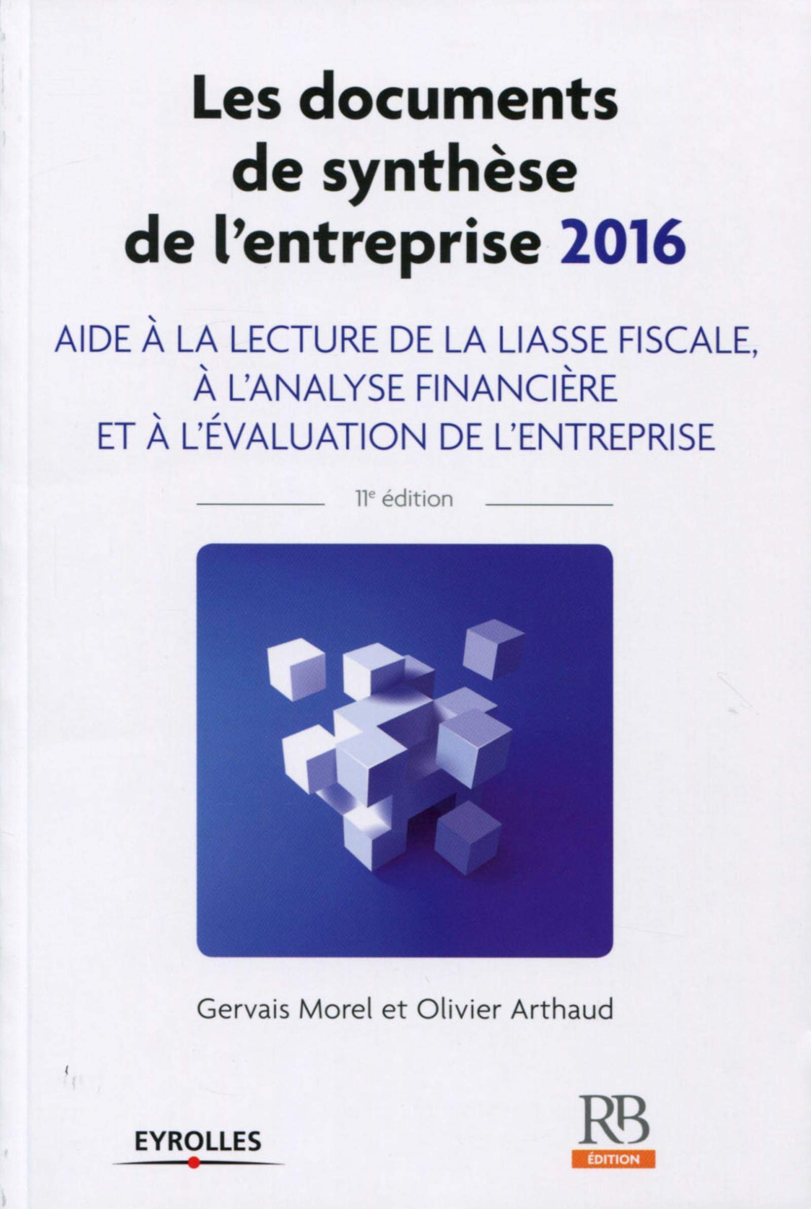 LES DOCUMENTS DE SYNTHESE DE L ENTREPRISE: AIDE A LA LECTURE DE LA LIASSE FISCALE ET A L ANALYSE FINANCIERE ET A L EVALUATI Books