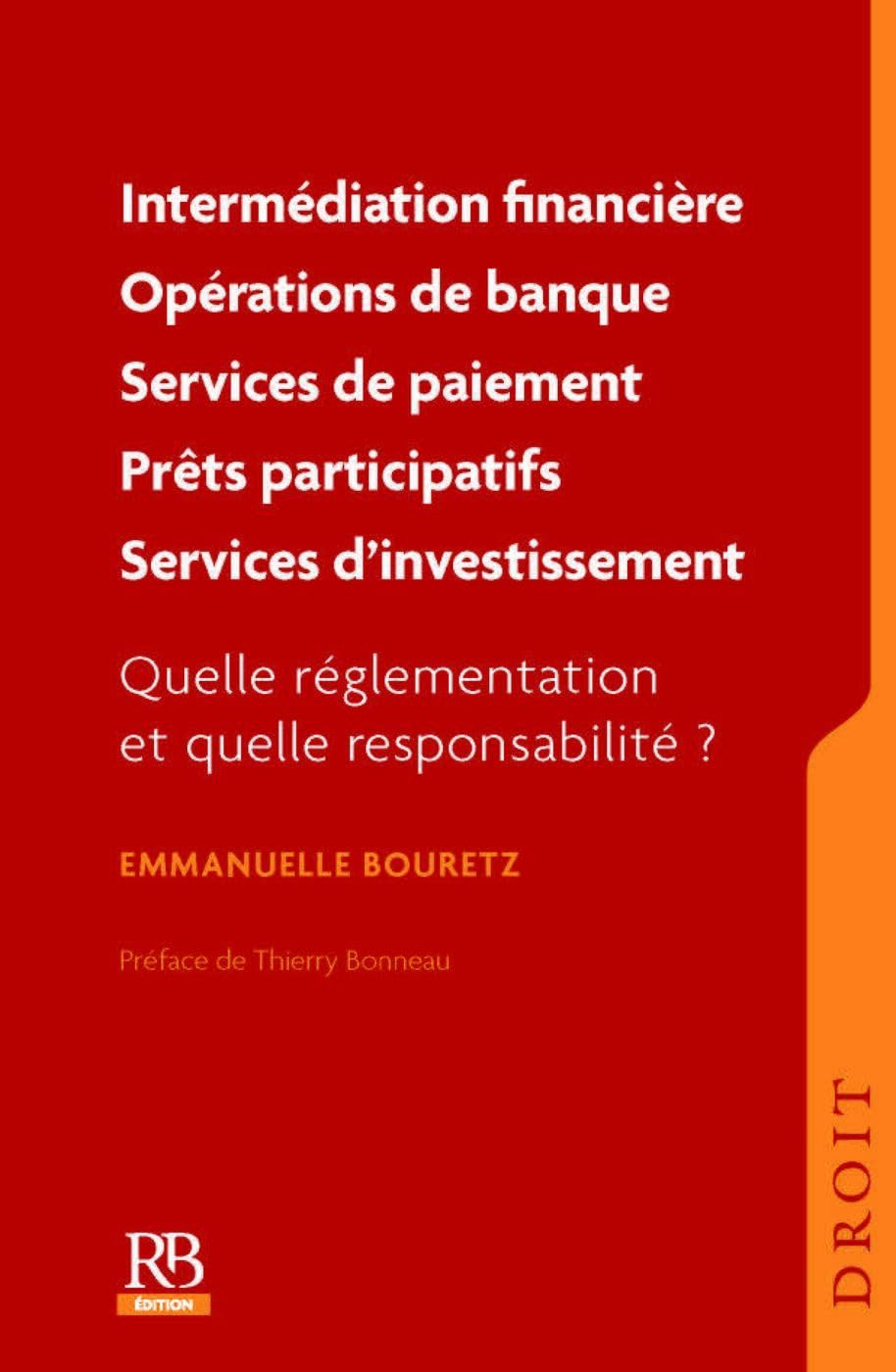 Intermédiaire en opérations de banques et en services de paiement, en financement participatif: Agent lié : quelle réglementation et sous quel contrôle ? Préface de Thierry Bonneau book
