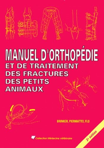 Manuel d'orthopédie et de traitement des fractures des petits animaux (0000) book