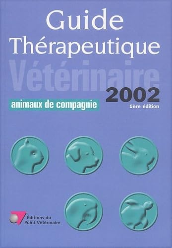 Guide thérapeutique vétérinaire animaux de compagnie (0000) Medicine
