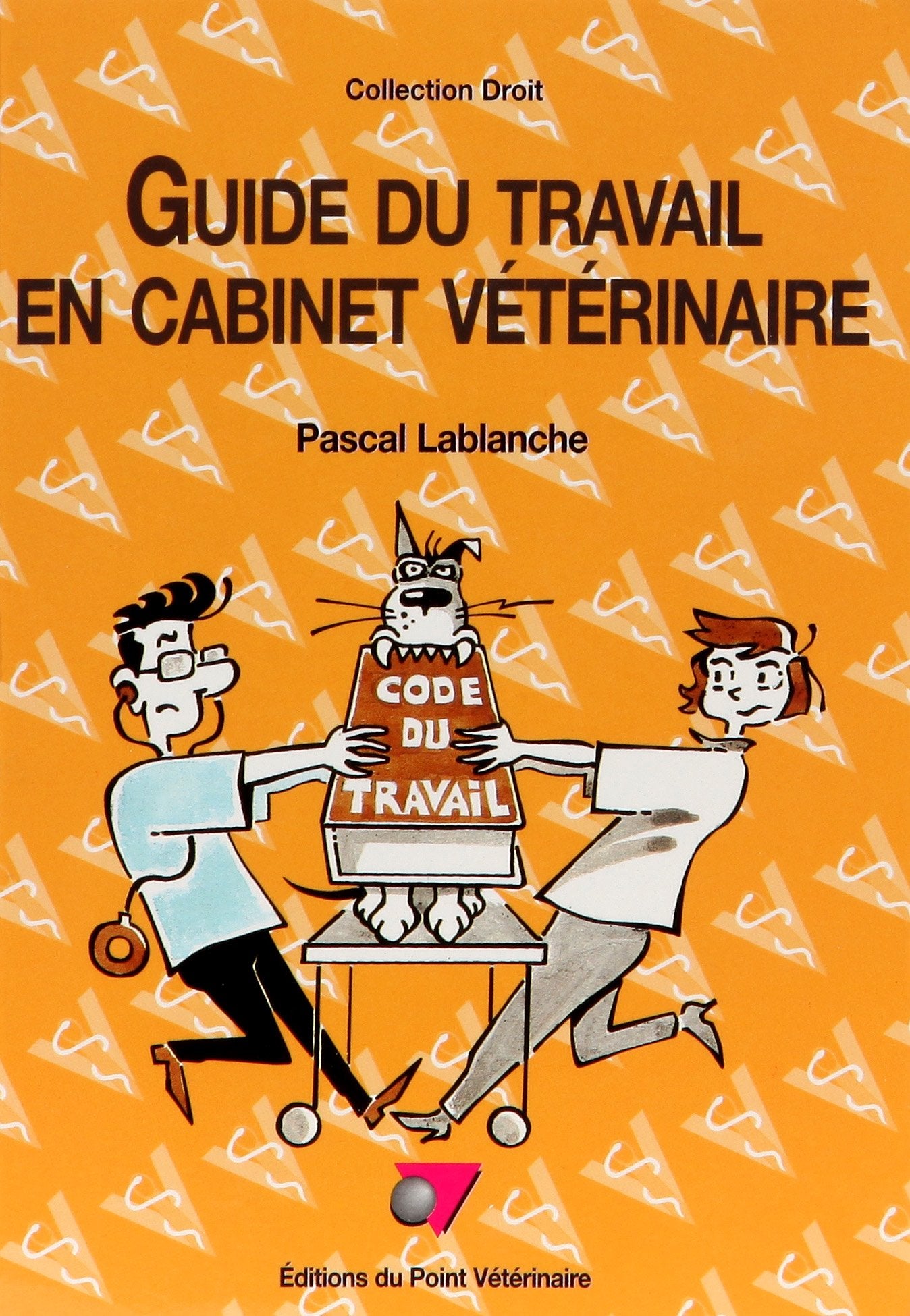 Guide du travail en cabinet vétérinaire: 3ème édition Medicine