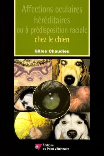 Affections oculaires héréditaires ou à prédisposition raciale chez le chien (0000) book