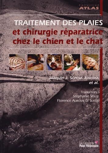 TRAITEMENT DES PLAIES ET CHIRURGIE REPARATRICE CHEZ LE CHIEN Medicine