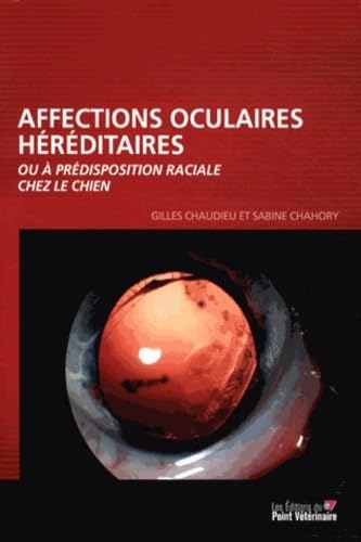 AFFECTIONS OCULAIRES HEREDITAIRES OU A PREDISPOSITION RACIALE CHEZ LE CHIEN Medicine