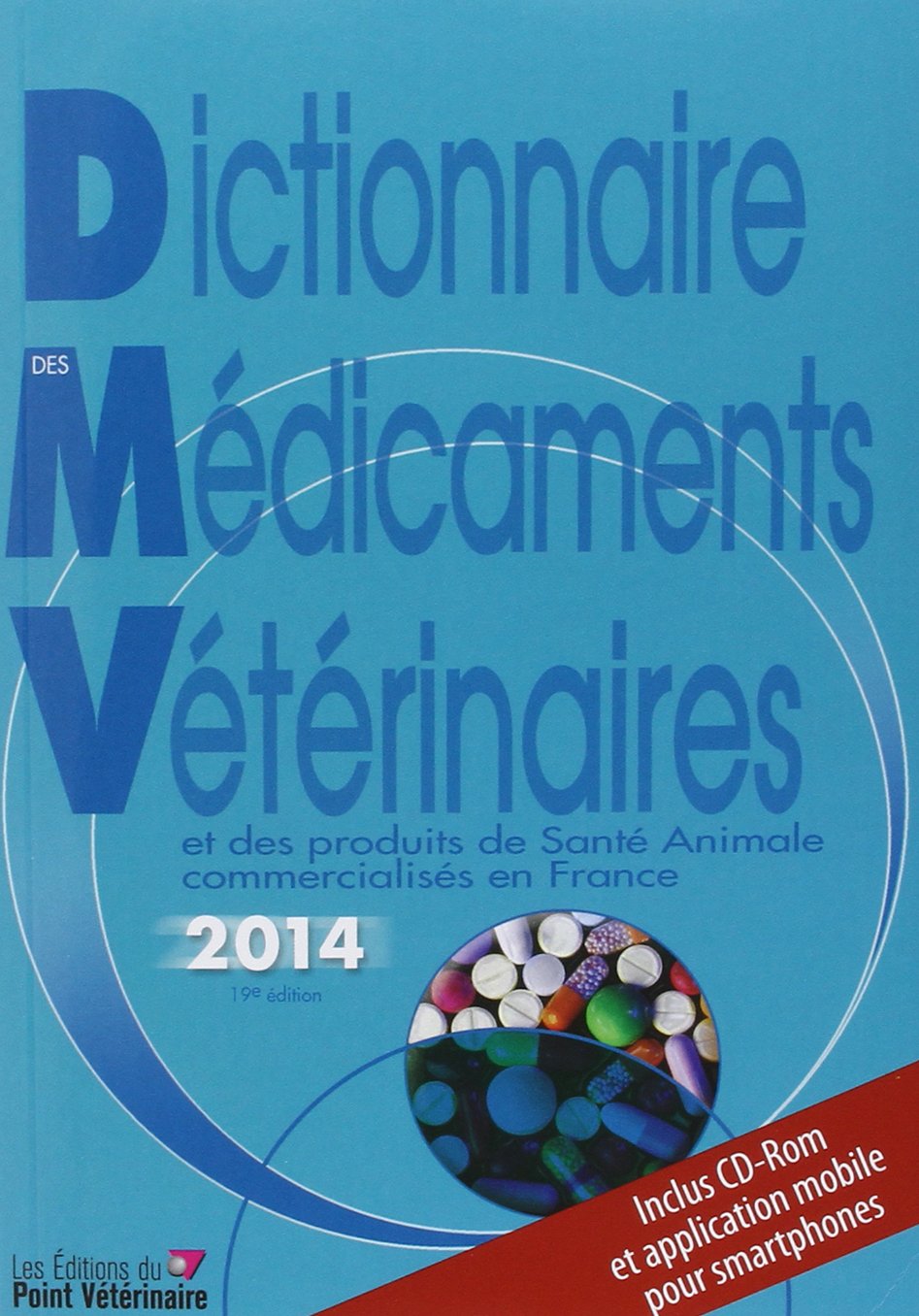 DICTIONNAIRE DES MEDICAMENTS VETERINAIRES 2014 19 ED (0000) book