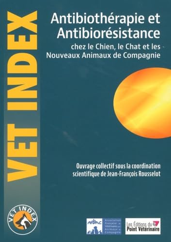 Antibiothérapie et antibiorésistance chez le chien, le chat et les nouveaux animaux de compagnie Books