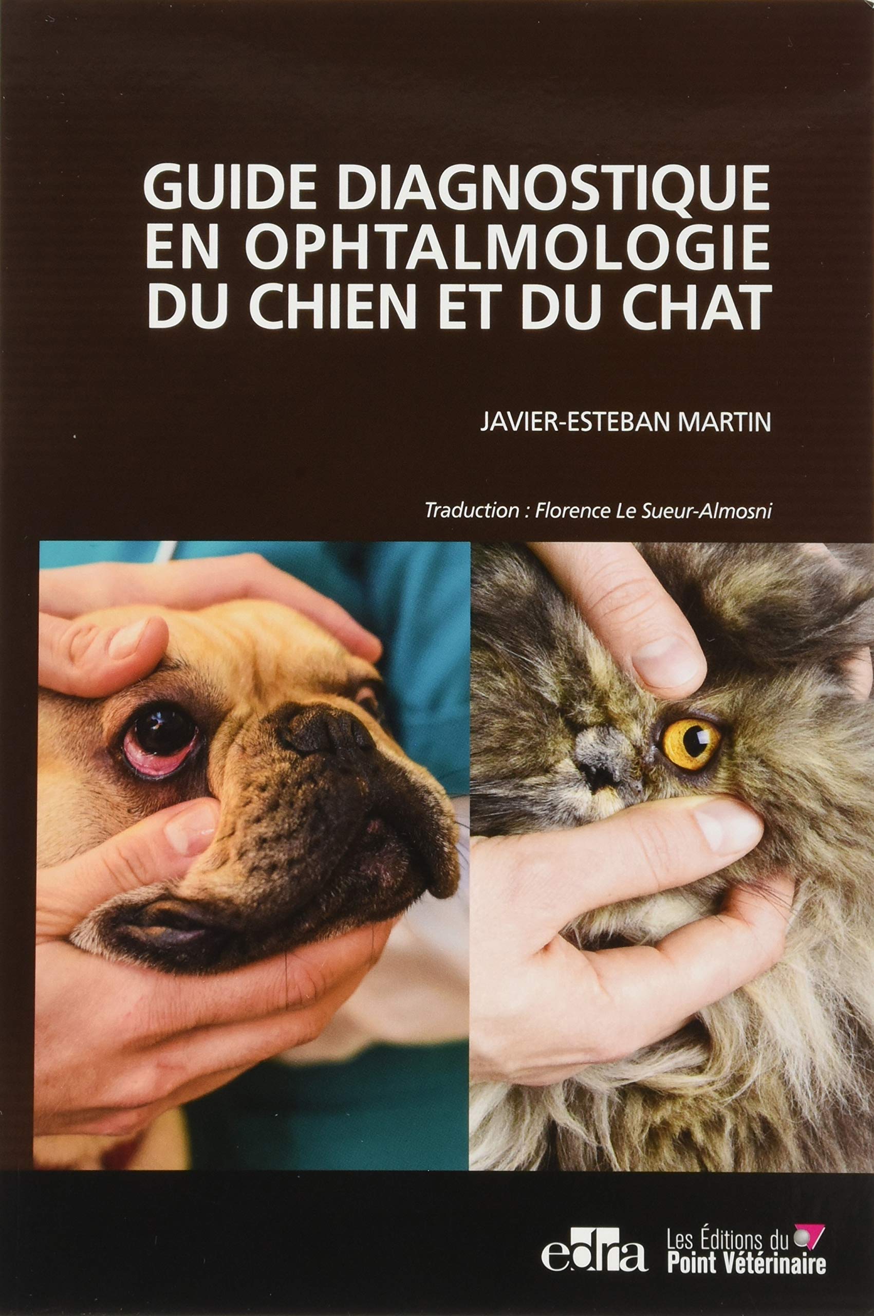Guide diagnostique en ophtalmologie du chien et du chat Medicine