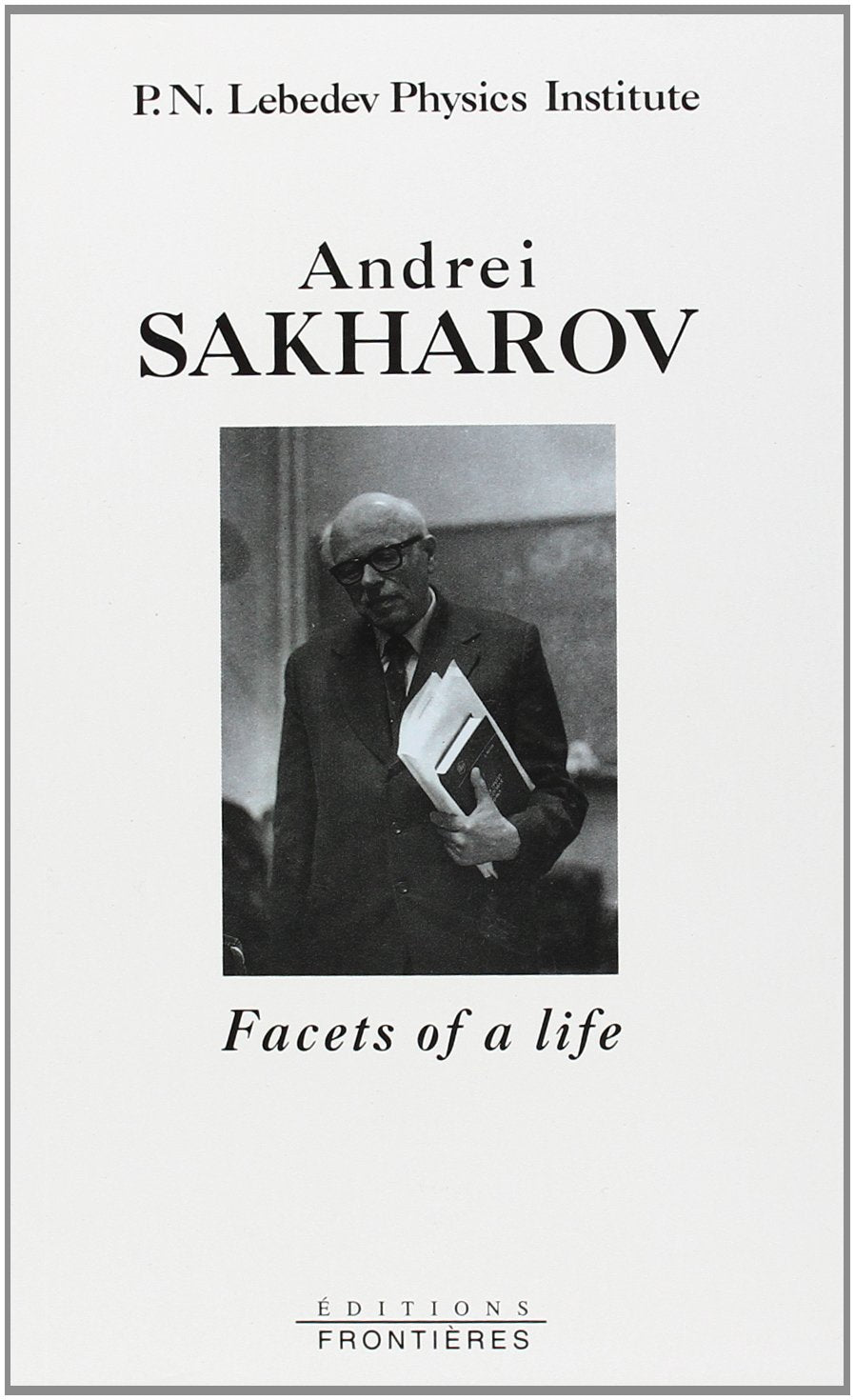 Andrei Sakharov: Facets of a life Books
