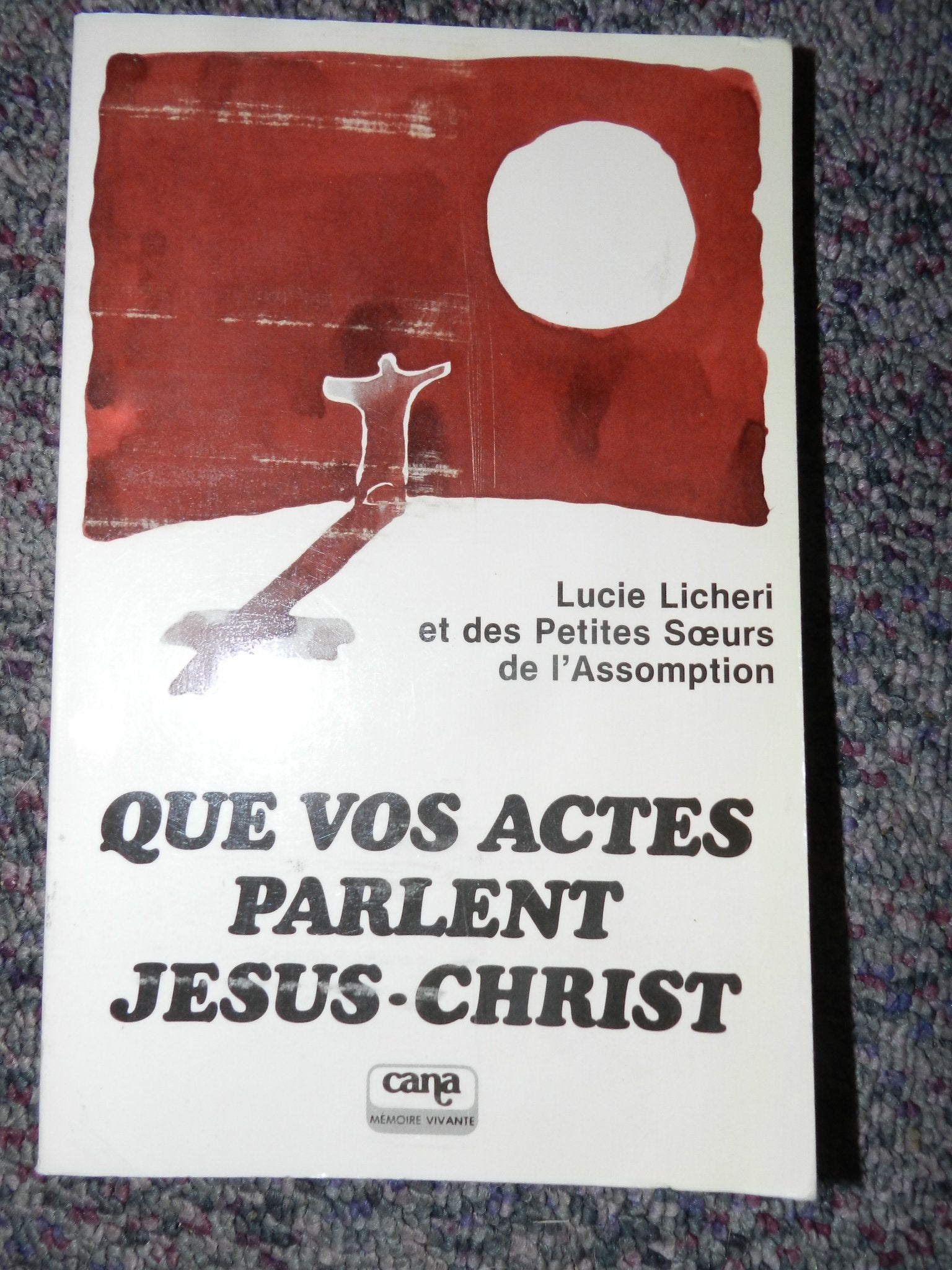 Que vos actes parlent Jésus-Christ Religion & Esotericism