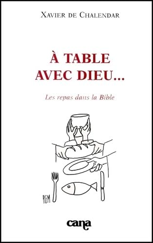 A table avec Dieu... Les repas dans la Bible book