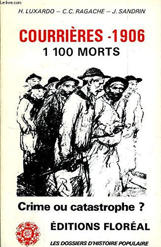 Courrières 1906 +mille neuf cent six : Crime ou catastrophe ? (Les Dossiers d'histoire populaire) Books