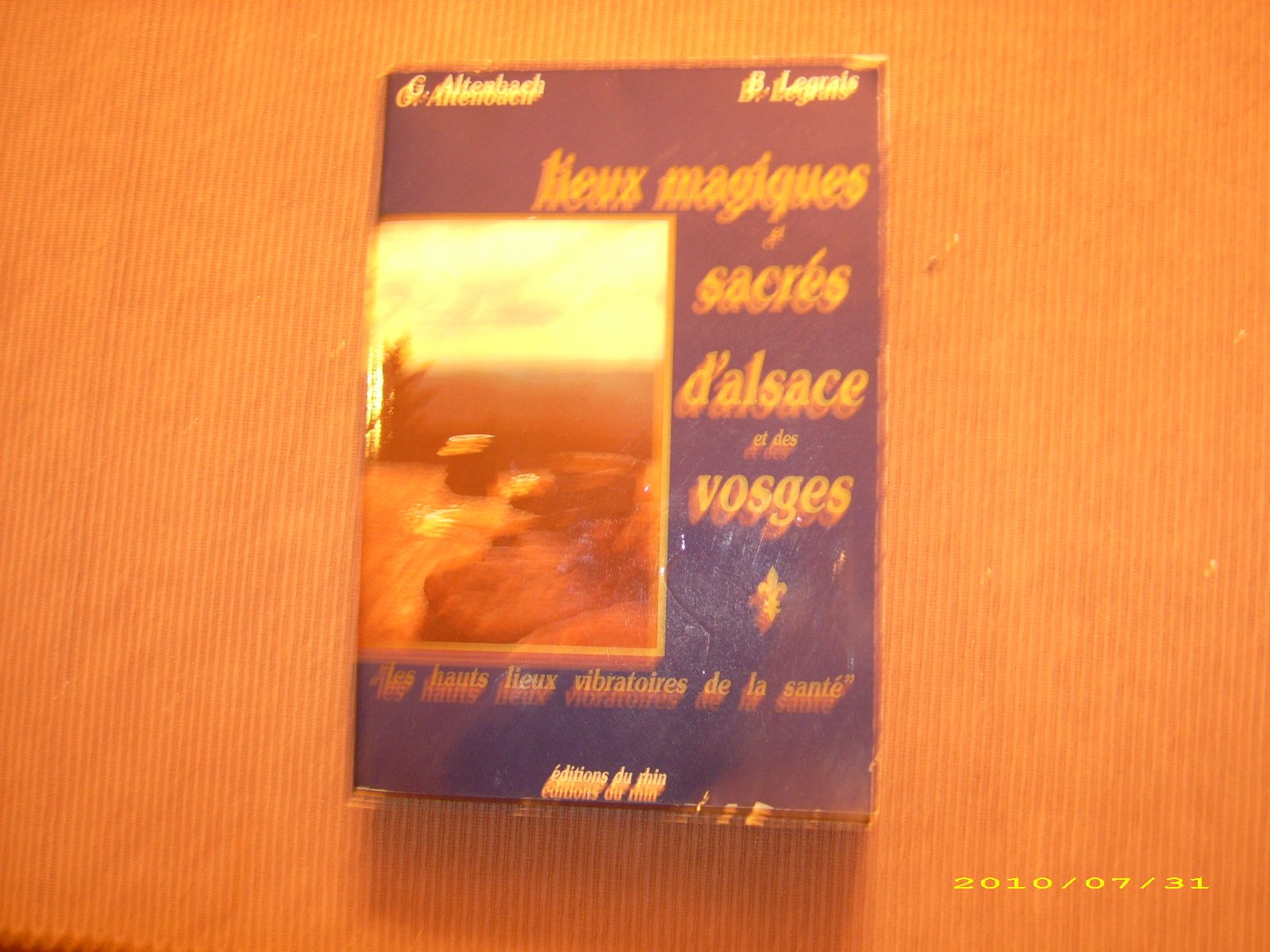 Lieux magiques et sacrés d'Alsace et des Vosges : les hauts-lieux vibratoires de la santé Religion & Esotericism