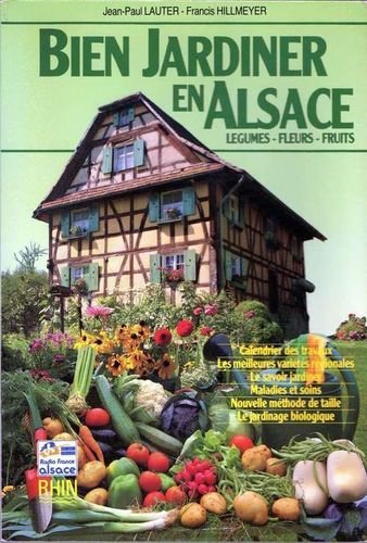 Bien jardiner en Alsace Books