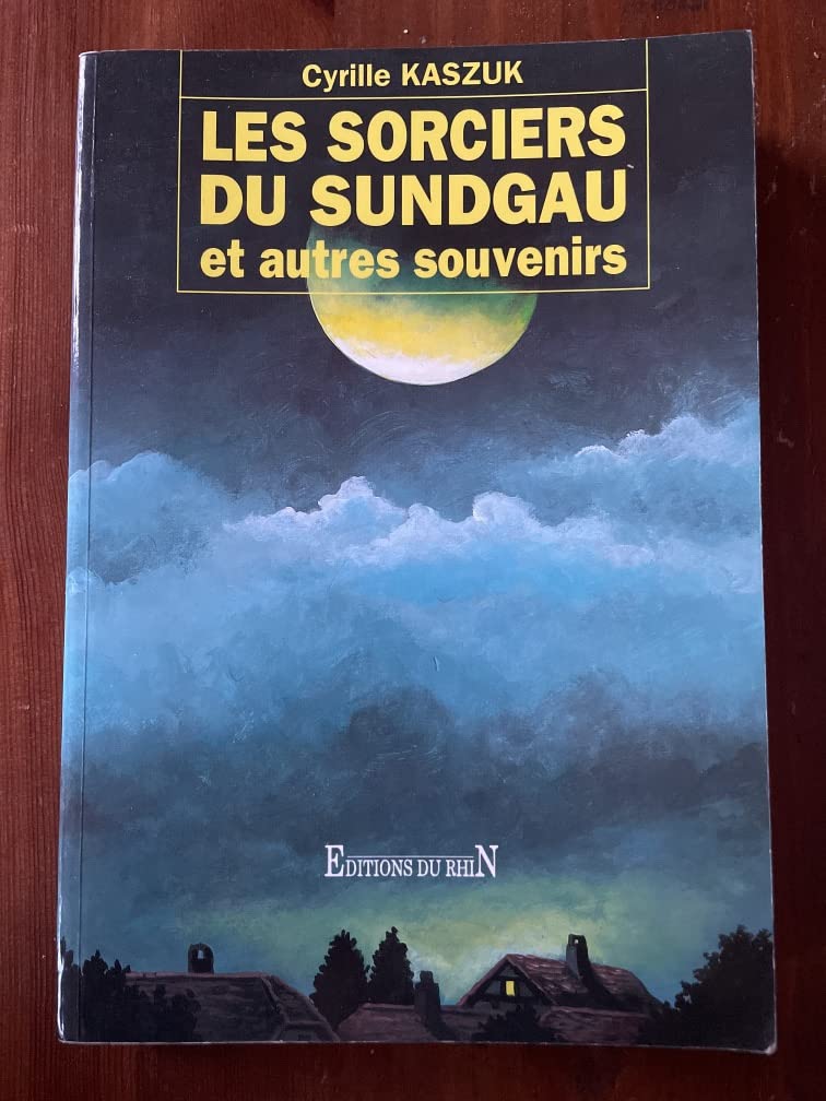 Les sorciers du sundgau et autres souvenirs book