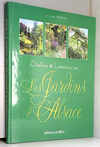Ombres et lumières sur les jardins d'Alsace book