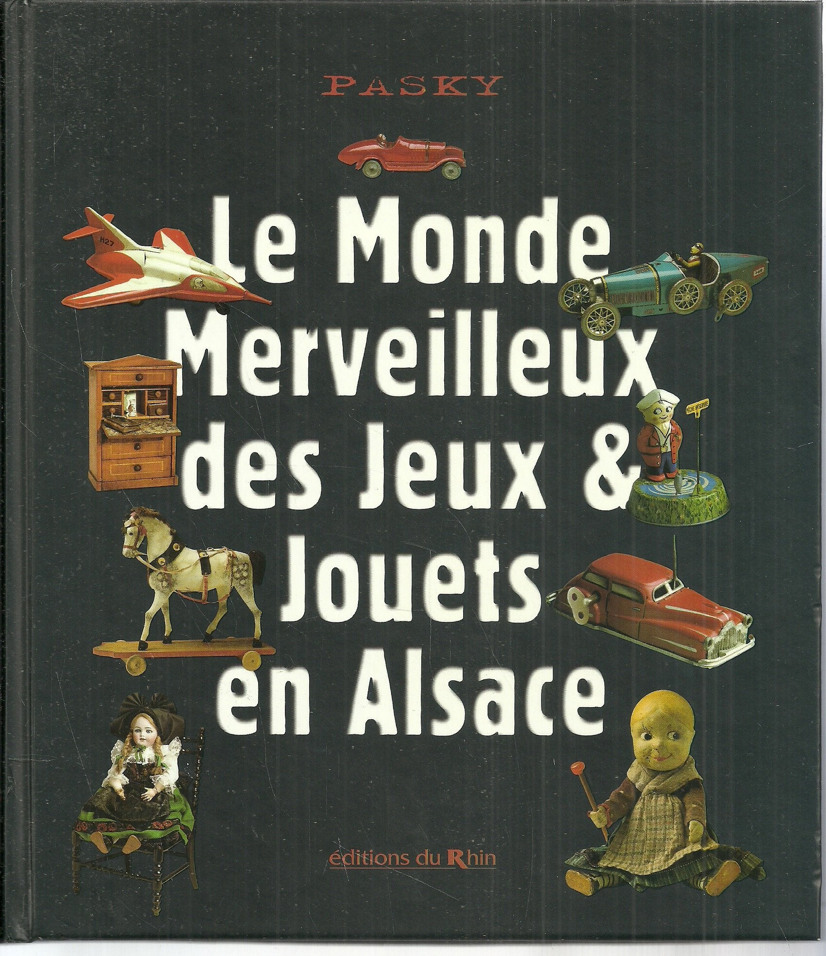 Le monde merveilleux des jeux et jouets en alsace Books