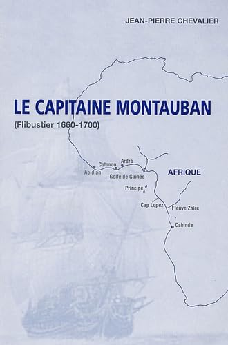 Le Capitaine Montauban: (Flibustier, 1660-1700) book