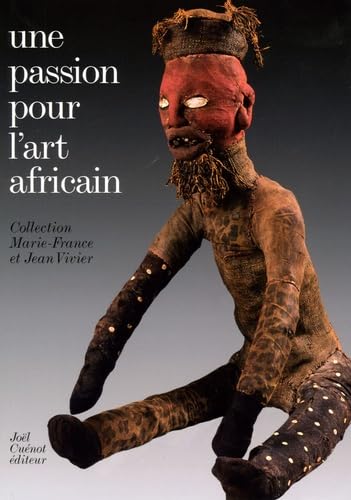 Une passion pour l'art africain: Collection Marie-France et Jean Vivier book