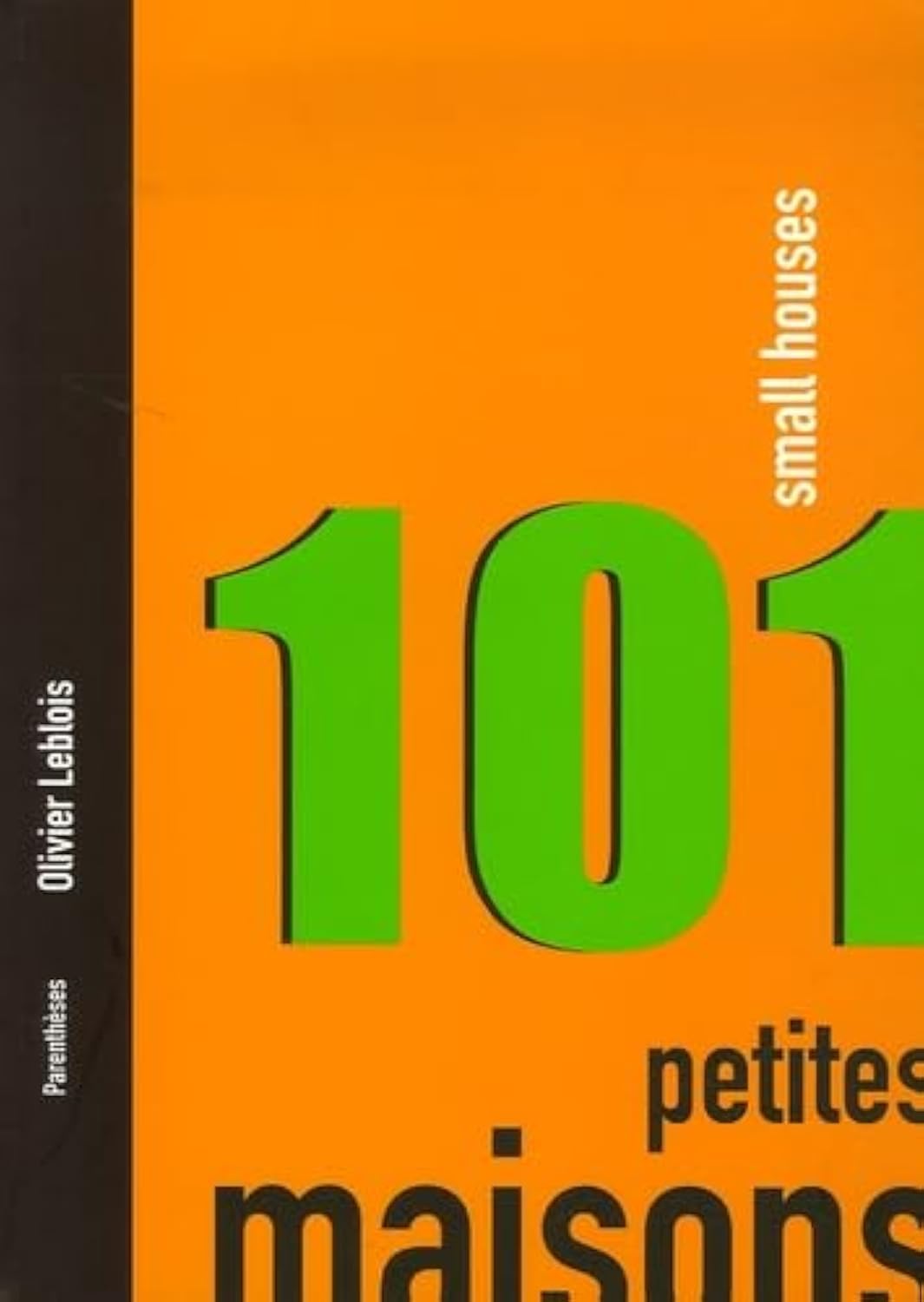 101 petites maisons: Small Houses book