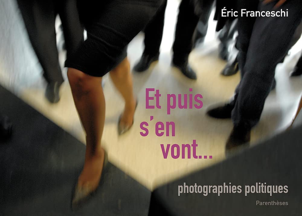ET PUIS S'EN VONT...: Photographies politiques Photography