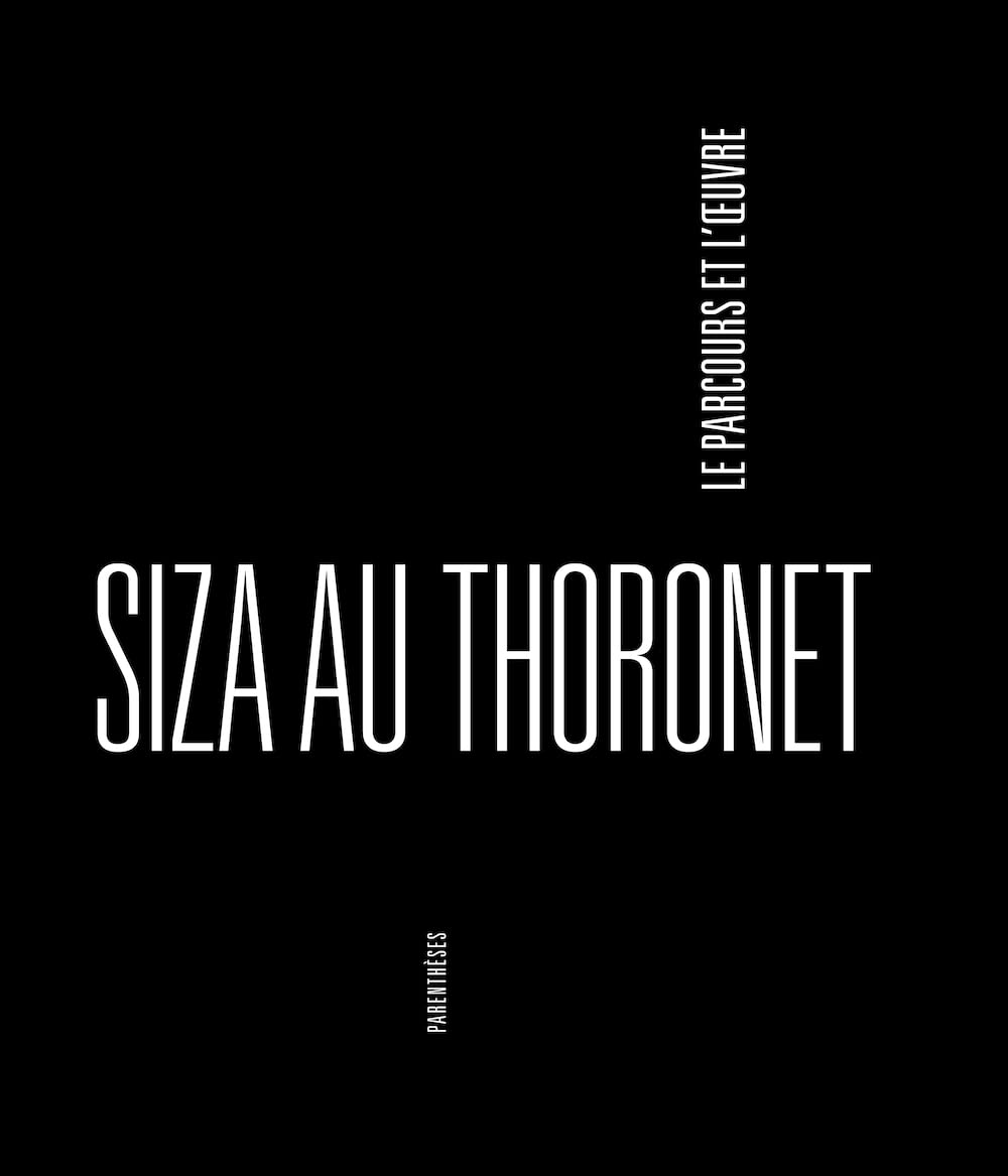 SIZA AU THORONET, LE PARCOURS ET L'OEUVRE Architecture