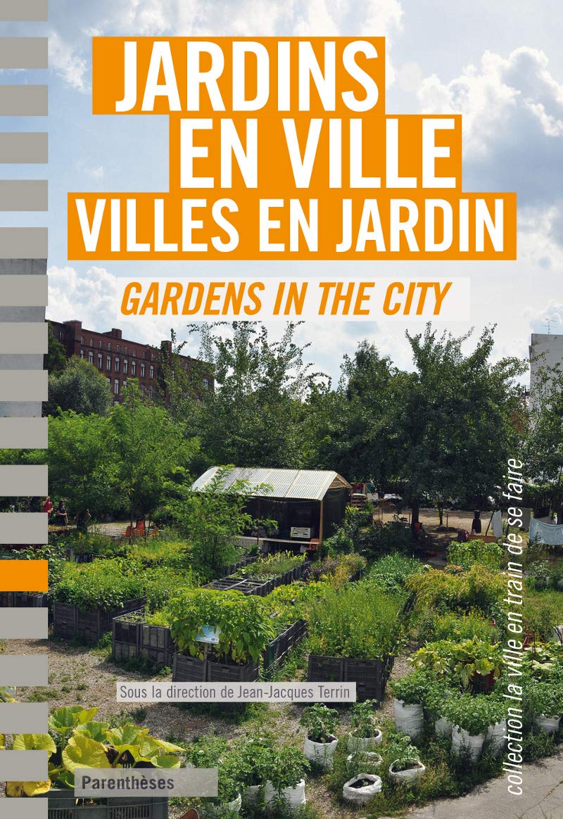 JARDINS EN VILLE, VILLES EN JARDIN Architecture