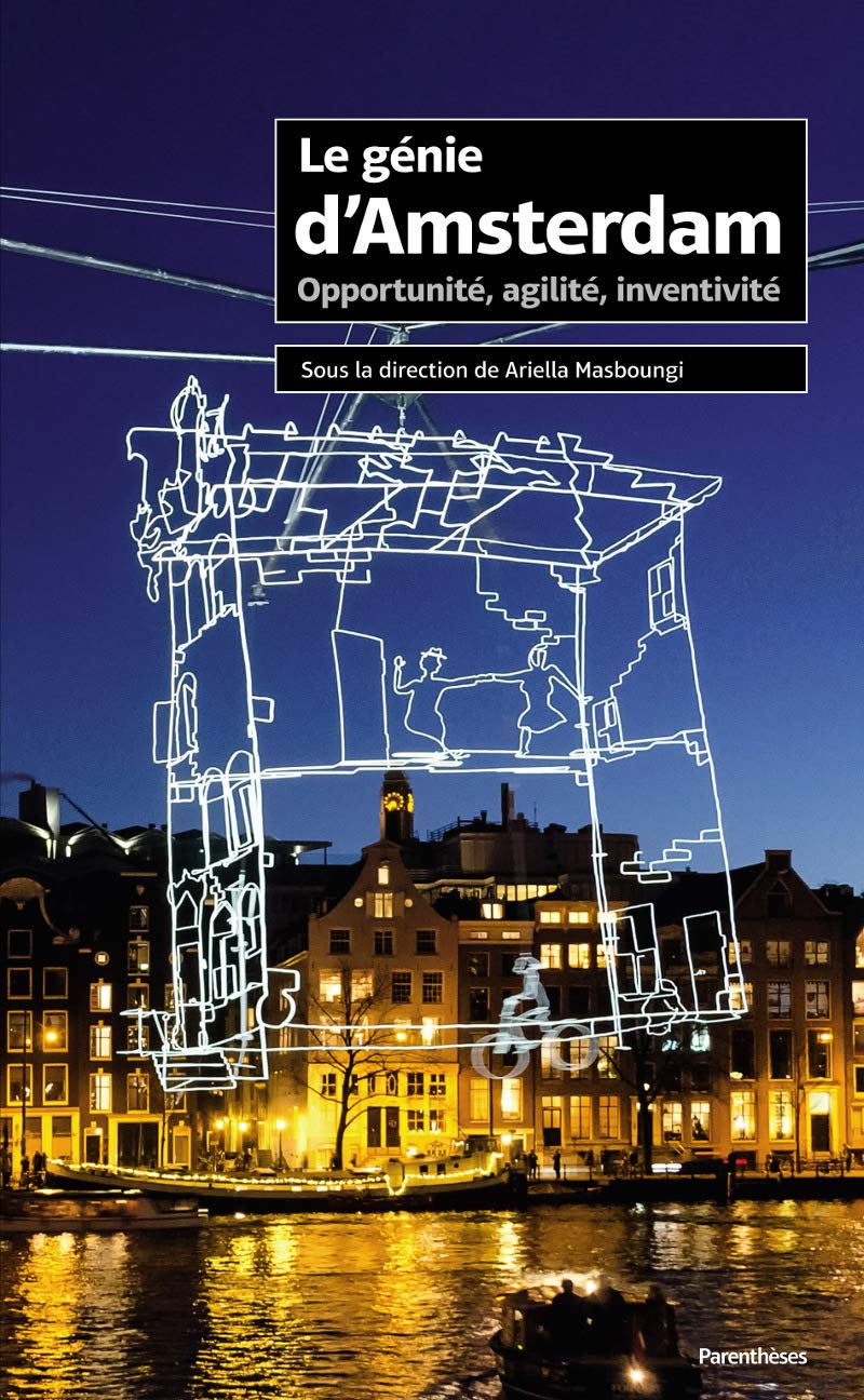LE GENIE D'AMSTERDAM: Opportunité, agilité, inventivité Architecture