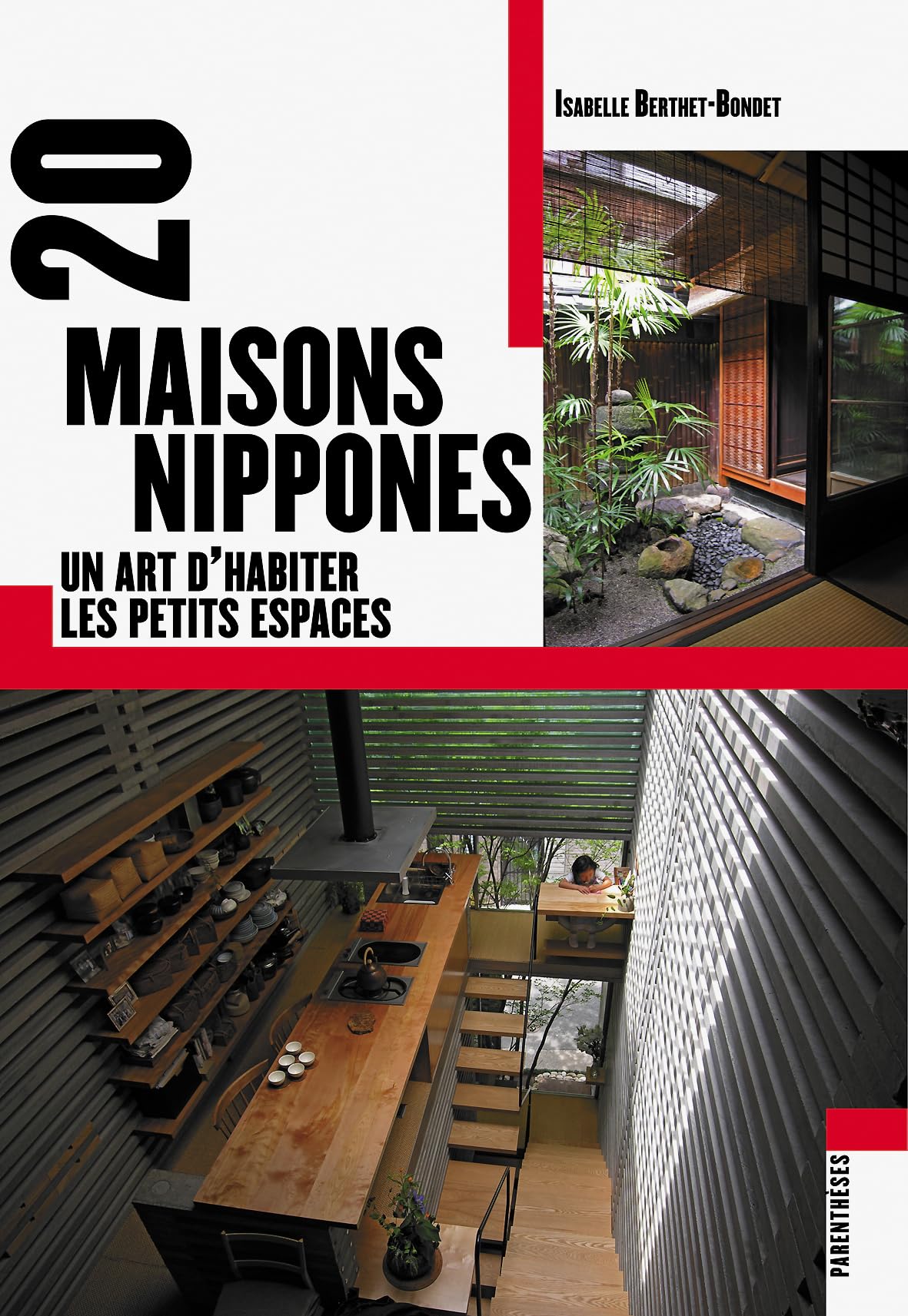 20 maisons nippones : un art d'habiter l: Un art d'habiter les petits espaces Architecture