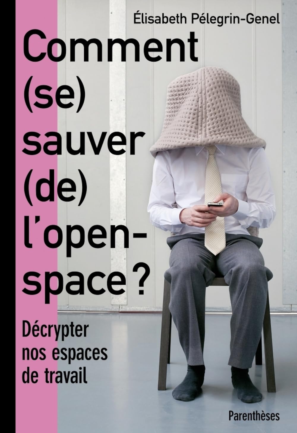 DE COMMENT (SE) SAUVER L'OPEN SPACE ?: Décrypter nos espaces de travail Architecture