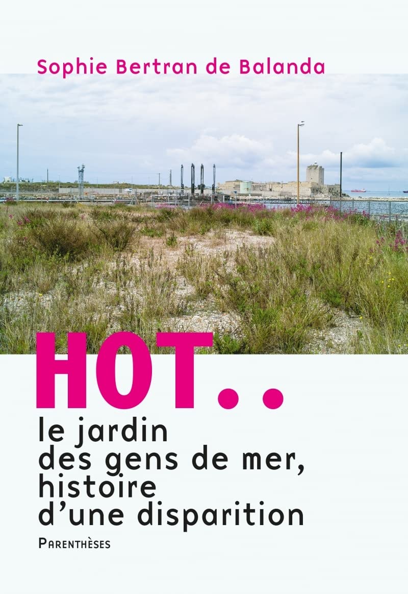 HOT..LE JARDIN DES GENS DE MER - HISTOIRE D'UNE DISPARITION Film, Art & Culture