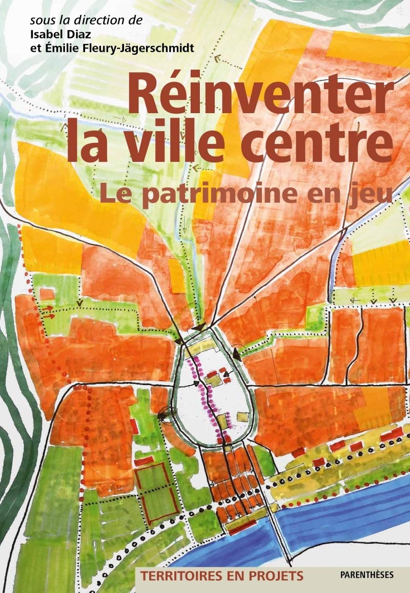 Réinventer la ville centre - Le patrimoine en jeu Architecture