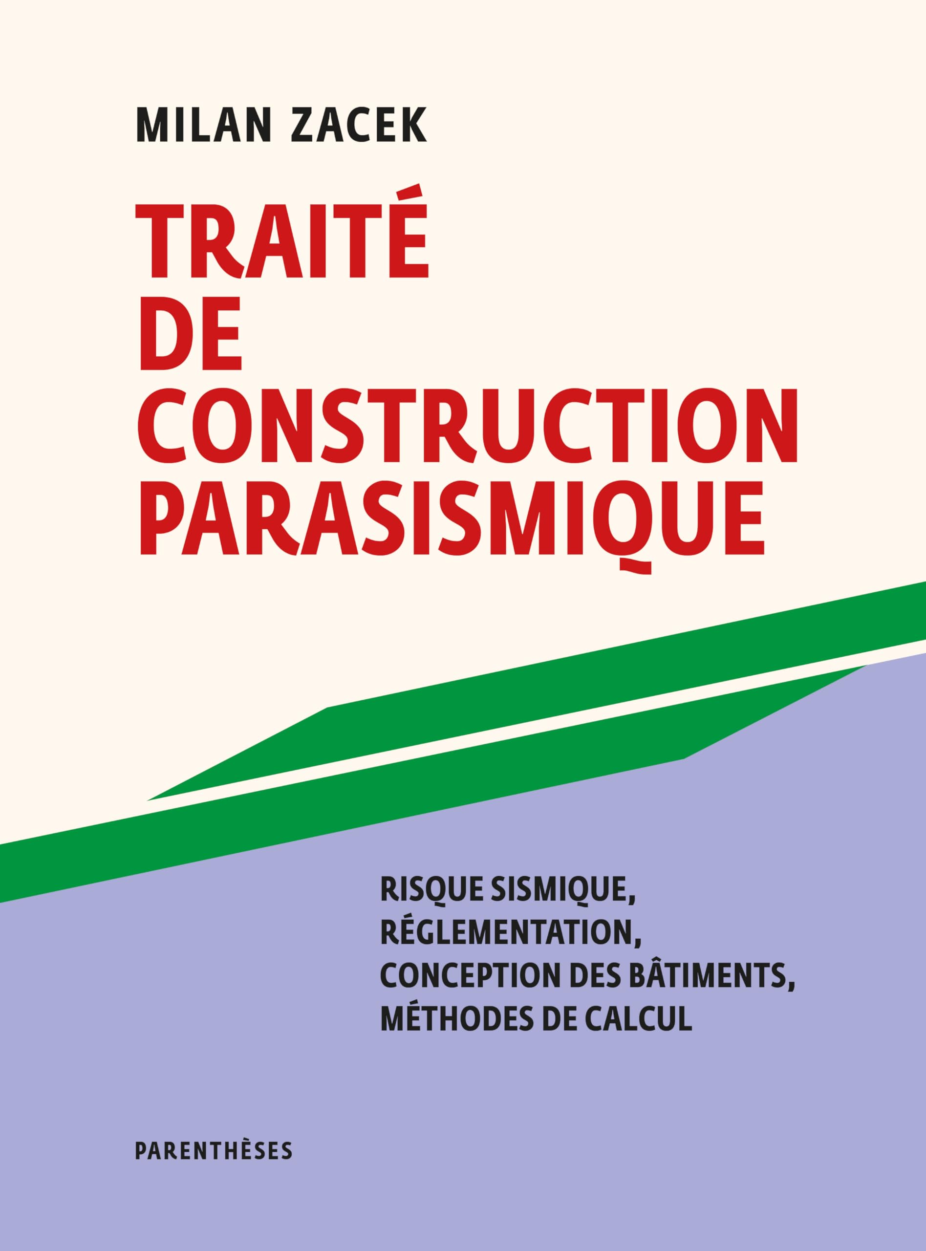 Traité de construction parasismique: Réglementation, avant-projet, projet d'exécution, méthodes de calcul book