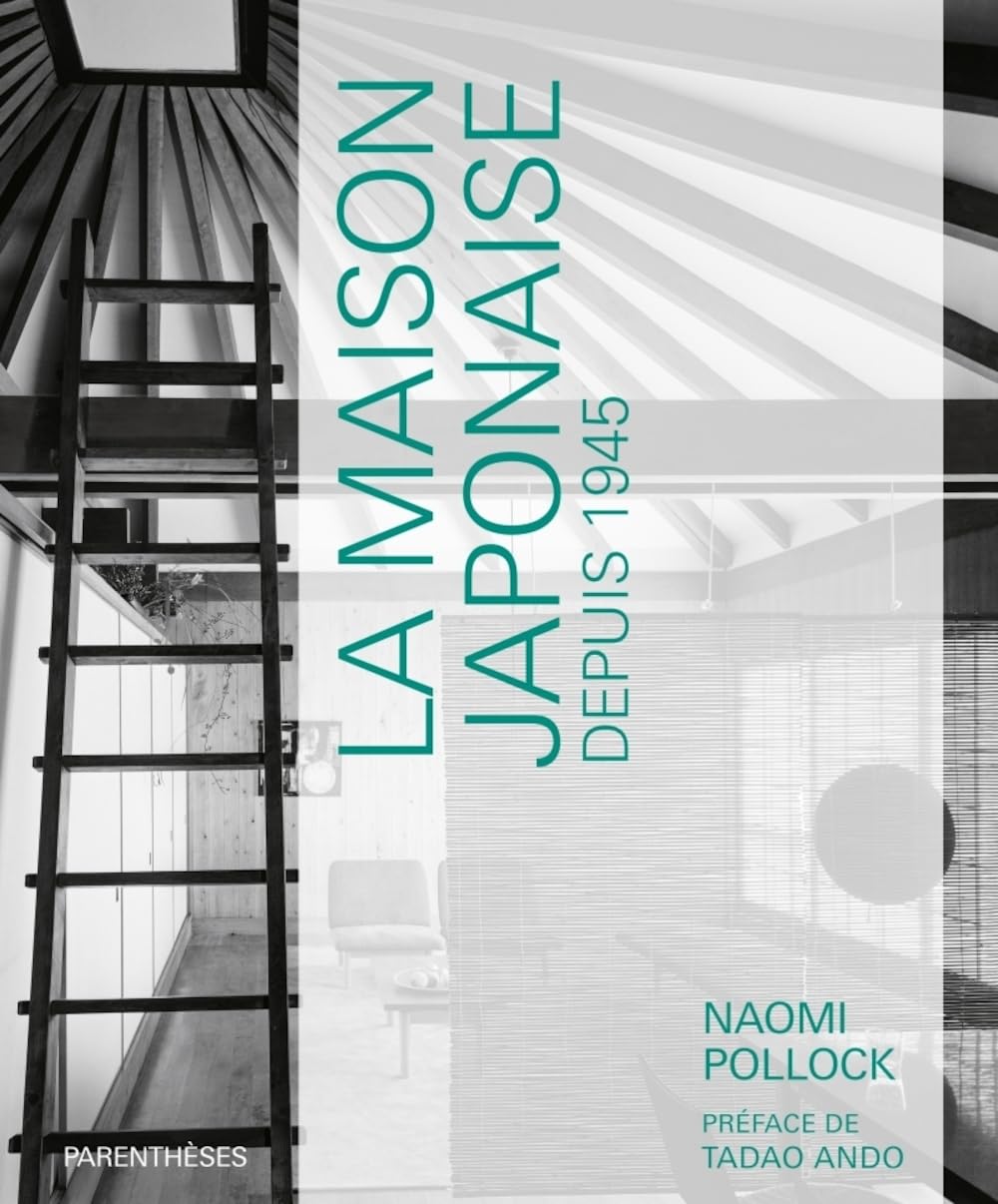 La maison japonaise depuis 1945: Avec 544 illustrations Architecture