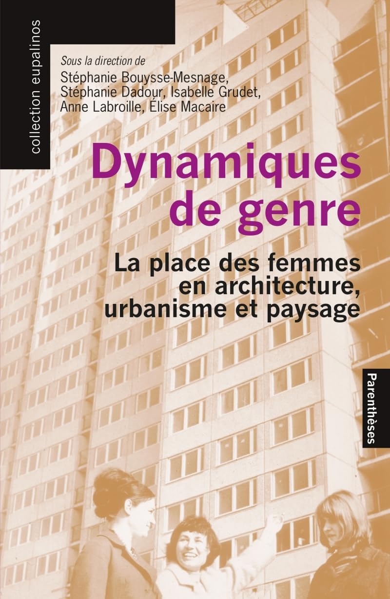Dynamiques de genre: La place des femmes en architecture, urbanisme et paysage book