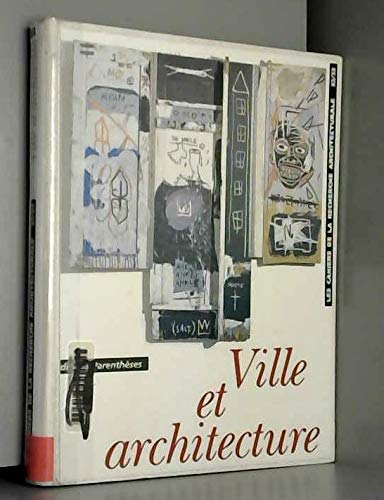 Les Cahiers De La Recherche Architecturale Numeros 32-33 : Ville Et Architecture book