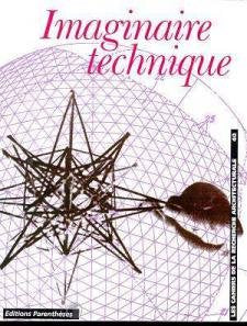 Les cahiers de la recherche architecturale et urbaine, N° 40 : IMAGINAIRE TECHNIQUE Books