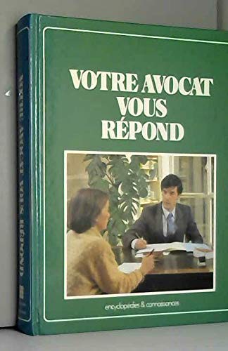 Votre avocat vous répond : 600 consultations juridiques pratiques chez vous book