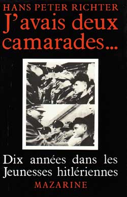 J'avais deux camarades... : dix années dans les Jeunesses hitlériennes book