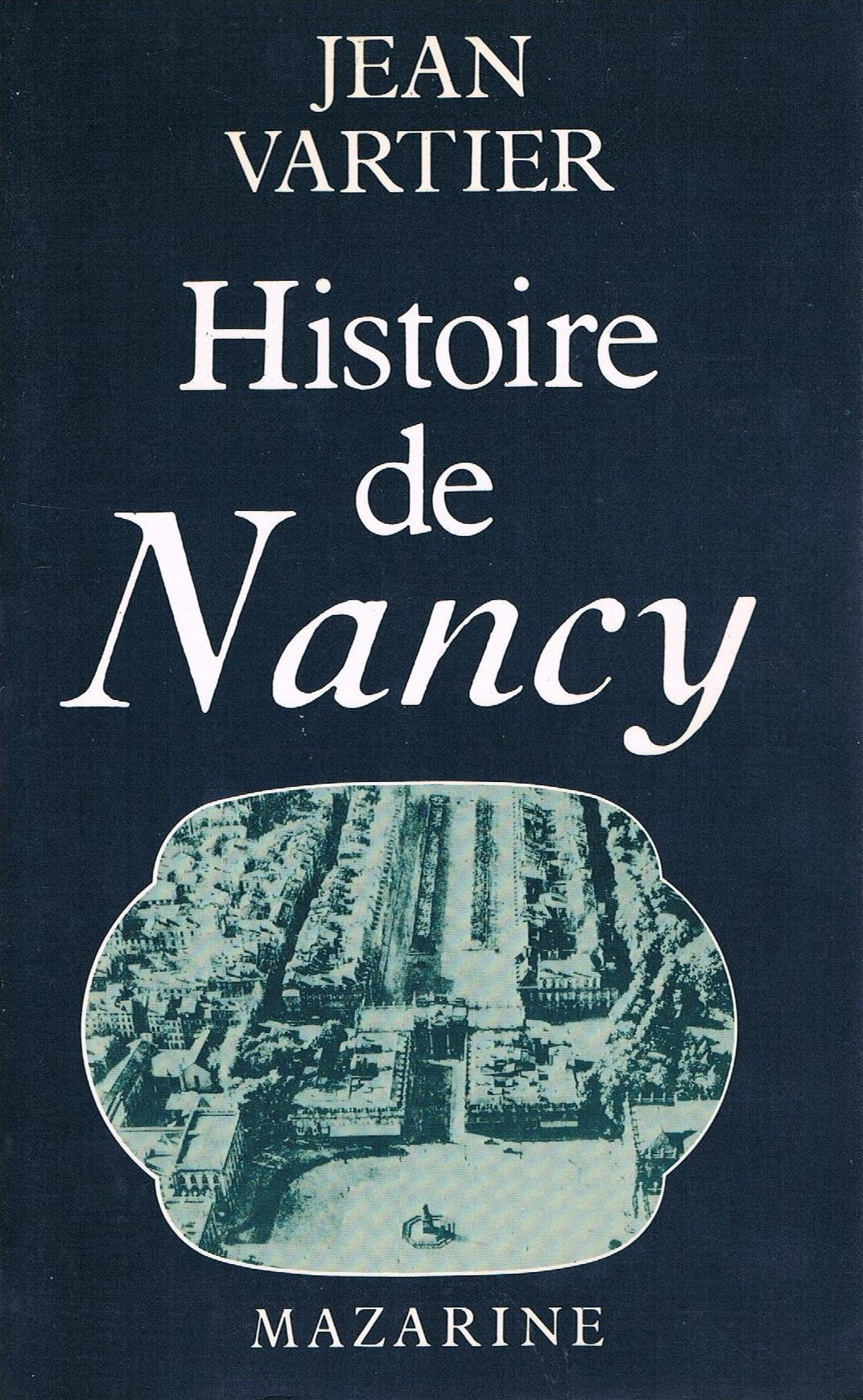 Histoire de Nancy ; suivie du Pantheon nanceien (French Edition) book